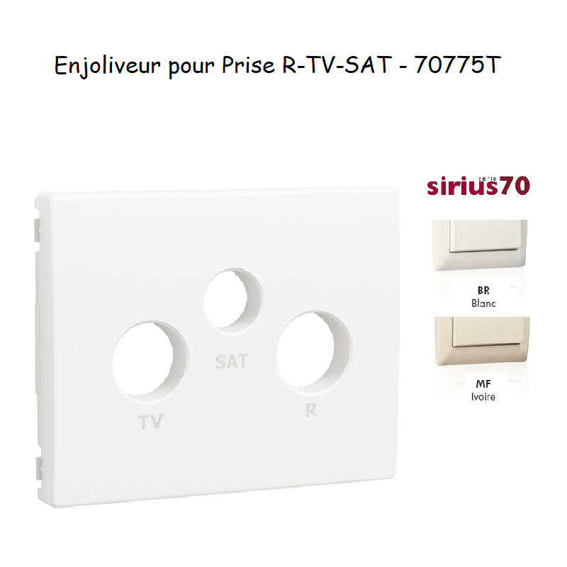 Enjoliveur pour prise R TV SAT Sirius 70775T