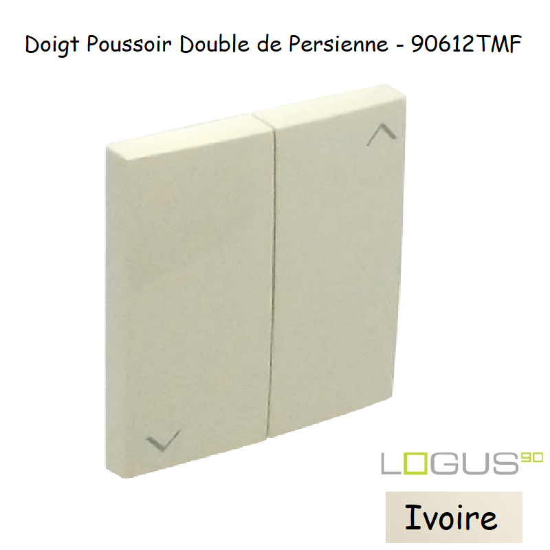 Doigt poussoir Double de persienne LOGUS 90612TMF Ivoire