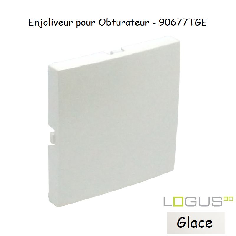 Enjoliveur pour obturateur Logus 90677TGE Glace
