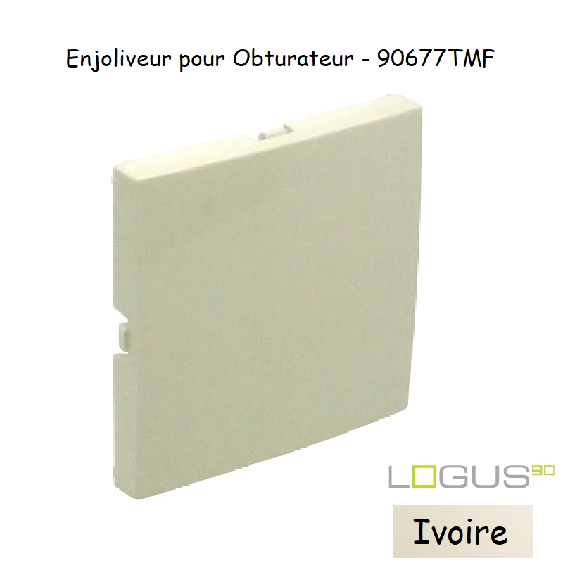 Enjoliveur pour obturateur Logus 90677TMF Ivoire