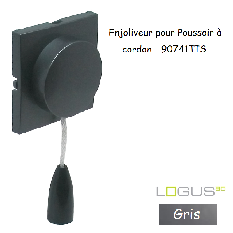 Enjoliveur pour poussoir à cordon LOGUS 90741TIS Gris