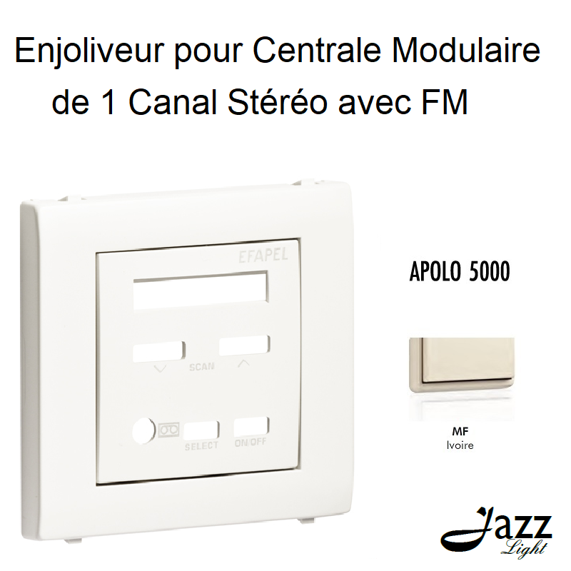Enjoliveur pour centrale modulaire de 1 canal stéréo avec FM APOLO5000 50852TMF Ivoire