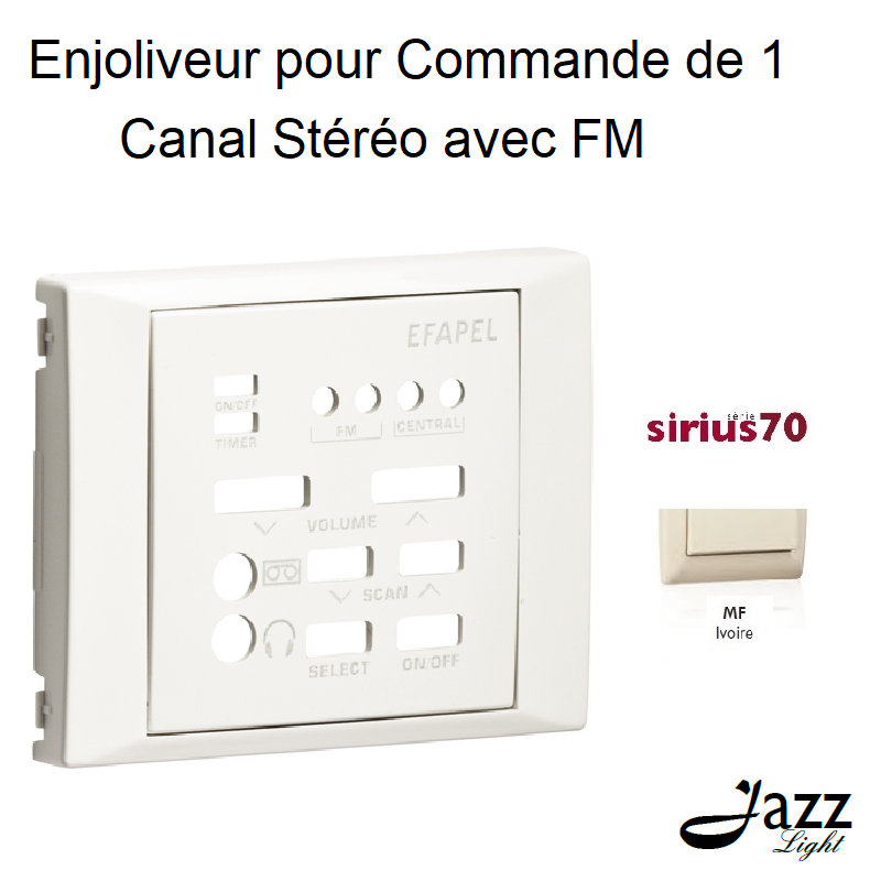 Enjoliveur pour Commande de 1 Canal Stéréo avec FM Sirius70 - IVOIRE