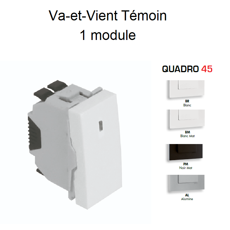 Va-et-Vient Témoin Semi-Assemblé - 1 Module QUADRO 45