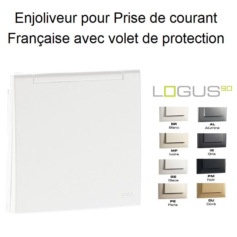 Enjoliveur Prise de courant Française avec Volet de Protection IP44 - LOGUS 90