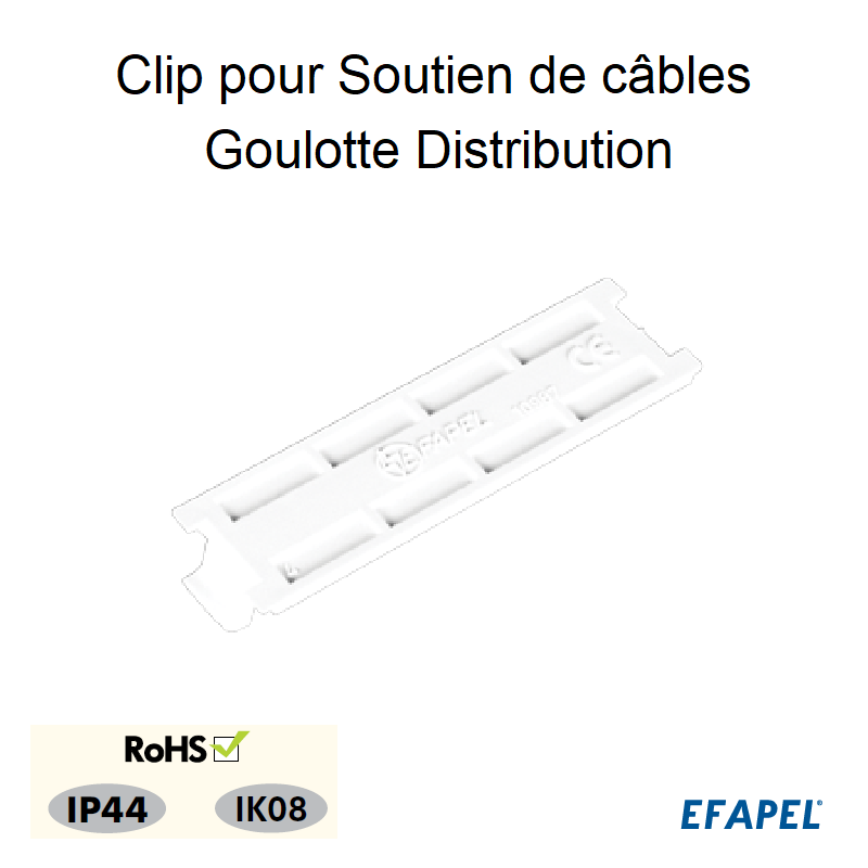Clip de soutien de câbles pour Goulotte Distribution