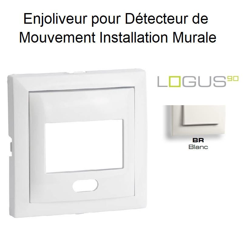 Enjoliveur pour détecteur de mouvement mural Logus 90 90403TBR Blanc