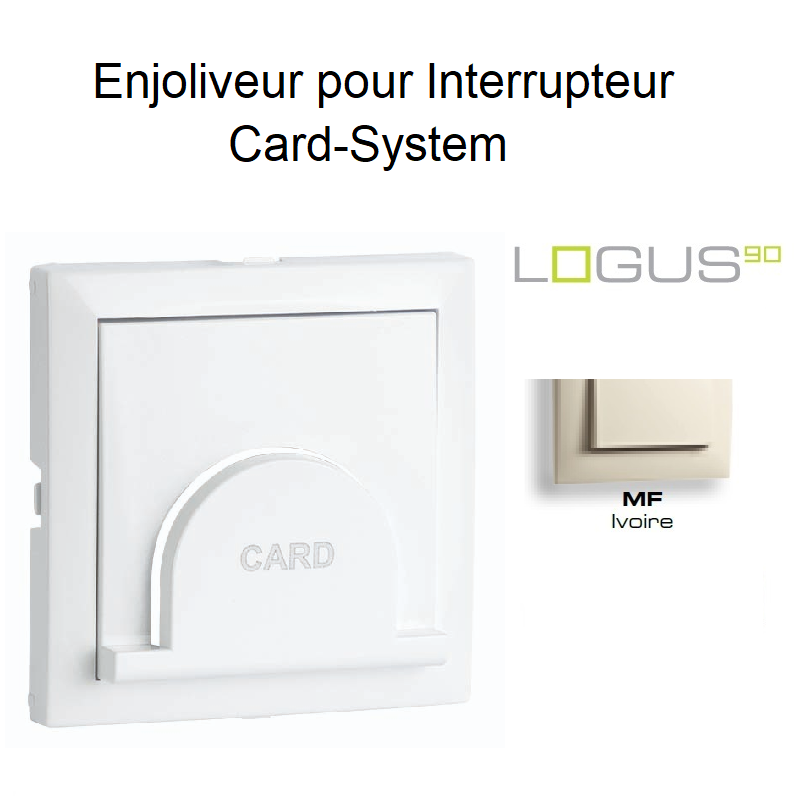 Enjoliveur pour interrupteur Card System Logus 90 90733TMF Ivoire