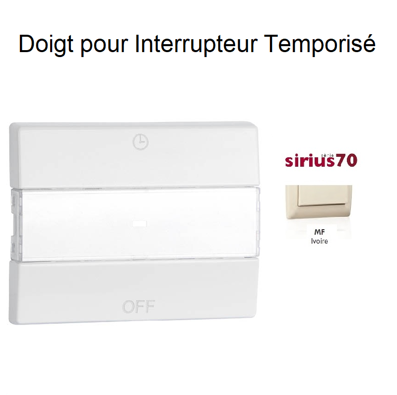 Doigt pour interrupteur temporisé Sirius 70 70745TMF Ivoire