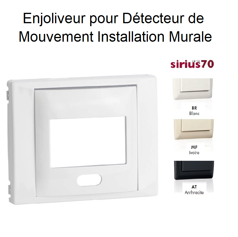 Enjoliveur pour détecteur de mouvement mural Sirius 70 70403T