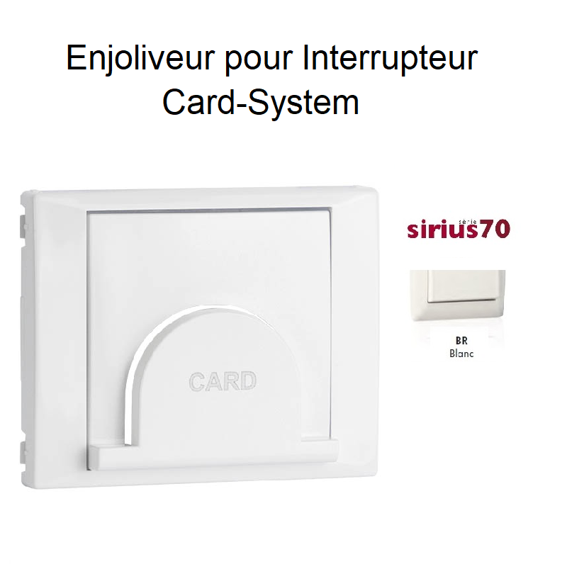 Enjoliveur pour Interrupteur Card System Temporisé - Sirius 70 BLANC