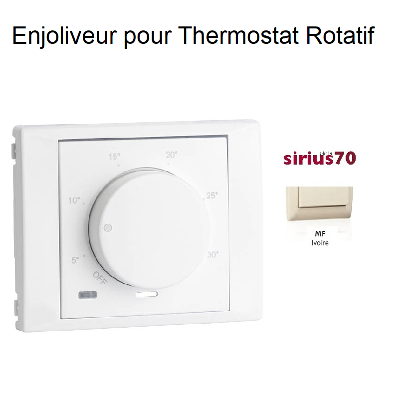Enjoliveur pour thermostat rotatif Sirius 70 70746TMF Ivoire