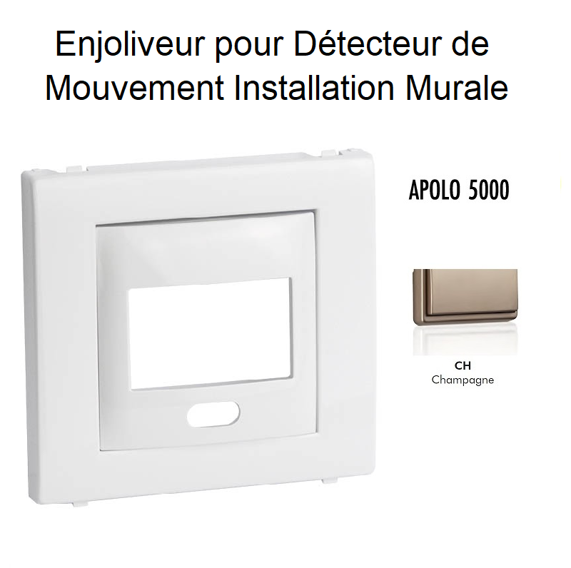 Enjoliveur pour détecteur de mouvement mural apolo 5000 50403TCH Champagne