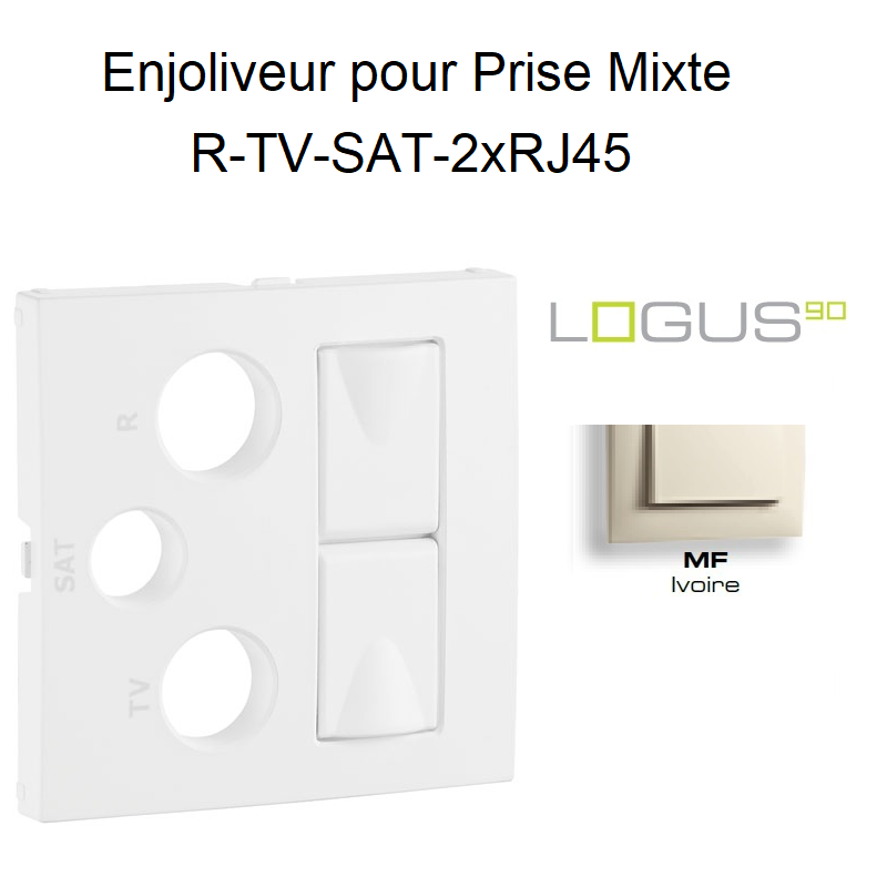 Enjoliveur pour Prise Mixte R-TV-SAT-2xRJ45 Logus90 IVOIRE