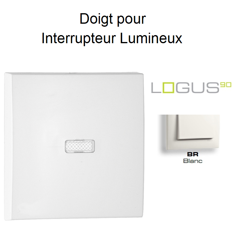 Doigt pour interrupteur lumineux Logus90 - Blanc
