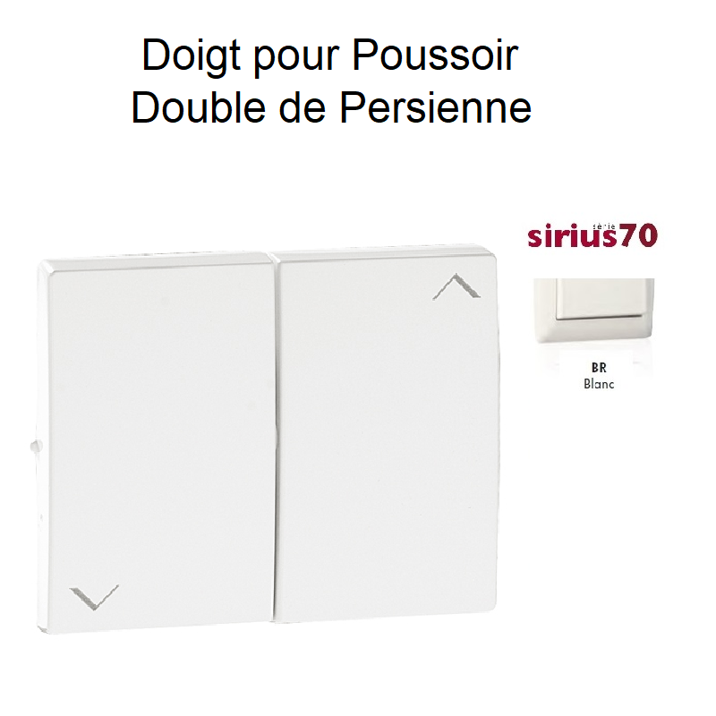 Doigt Poussoir double Persienne Sirius70 - Blanc