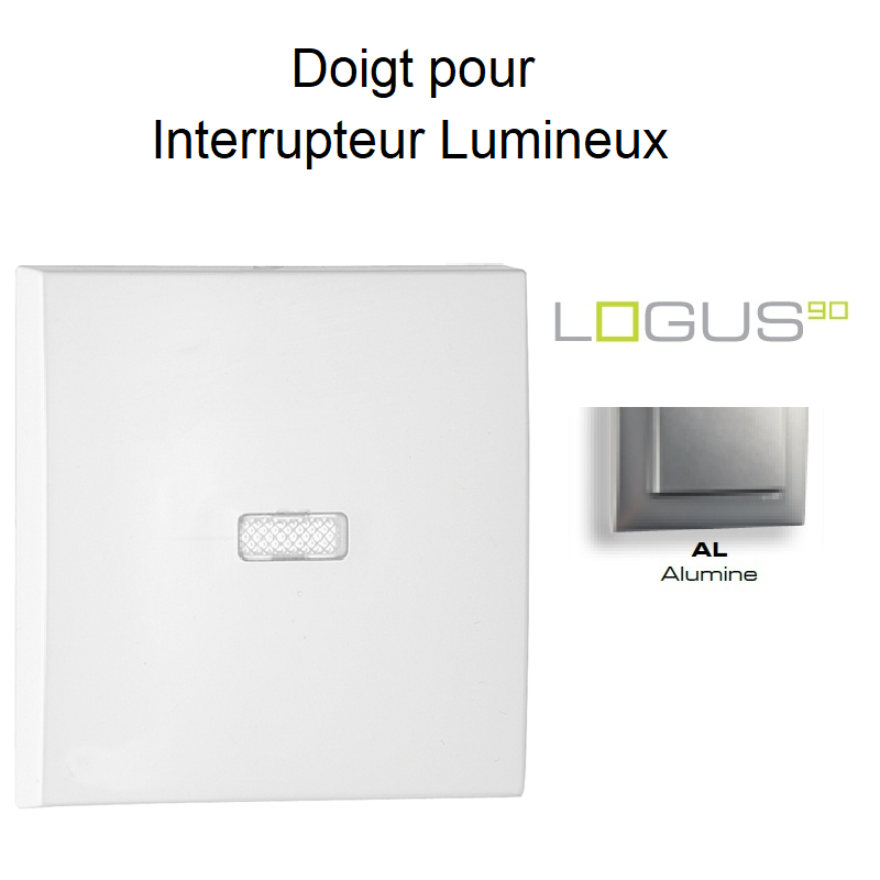 Doigt pour interrupteur lumineux LOGUS 90602TAL Alumine