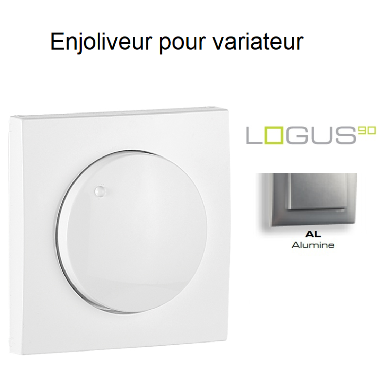 Enjoliveur pour variateur LOGUS 90721TAL Alumine