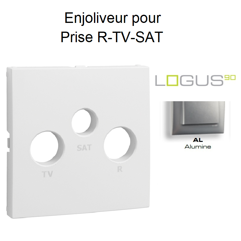 Enjoliveur pour prise R TV SAT LOGUS 90775TAL Alumine