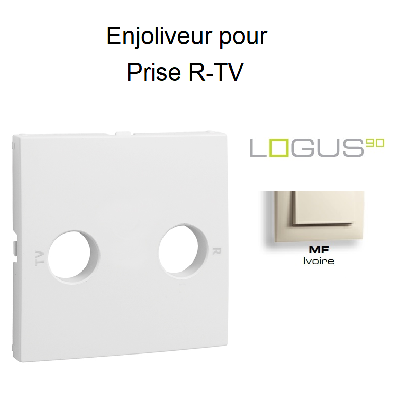 Enjoliveur pour prise R TV LOGUS 90776TMF Ivoire