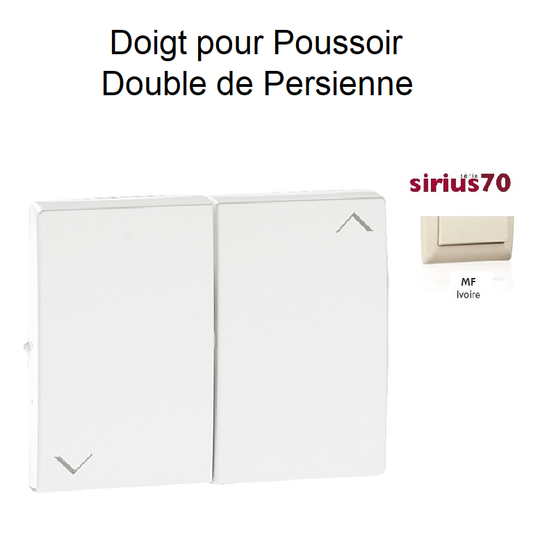 Doigt Poussoir Double Persienne Sirius70 - Ivoire