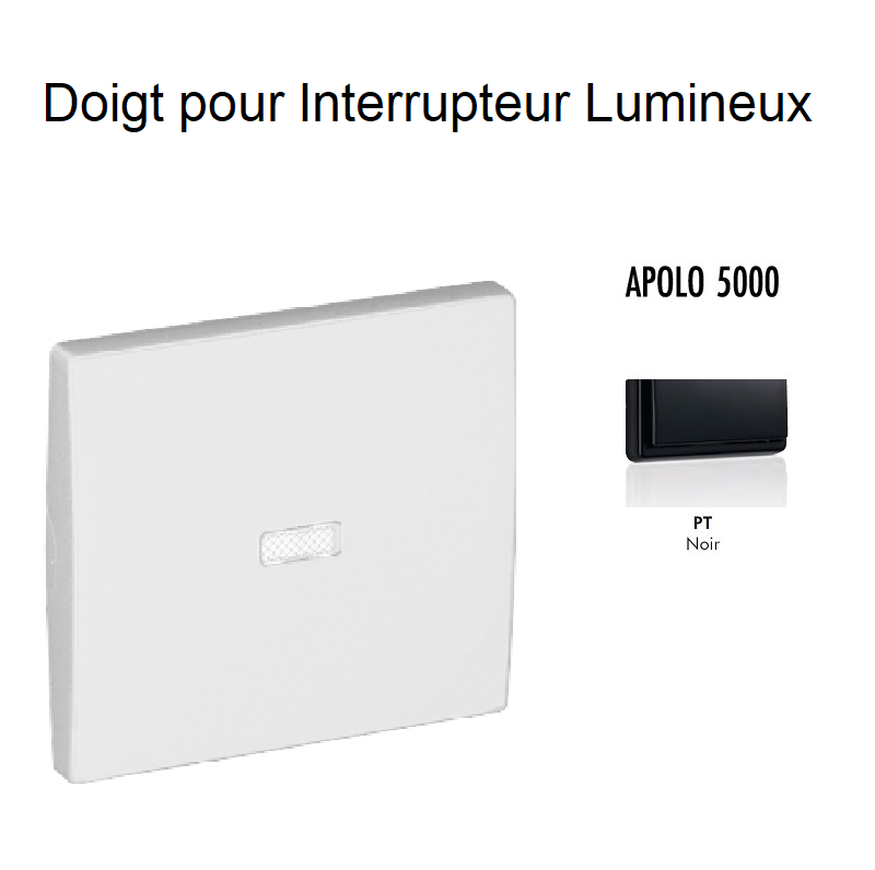 Doigt Interrupteur Lumineux APOLO5000 50602TPT Noir