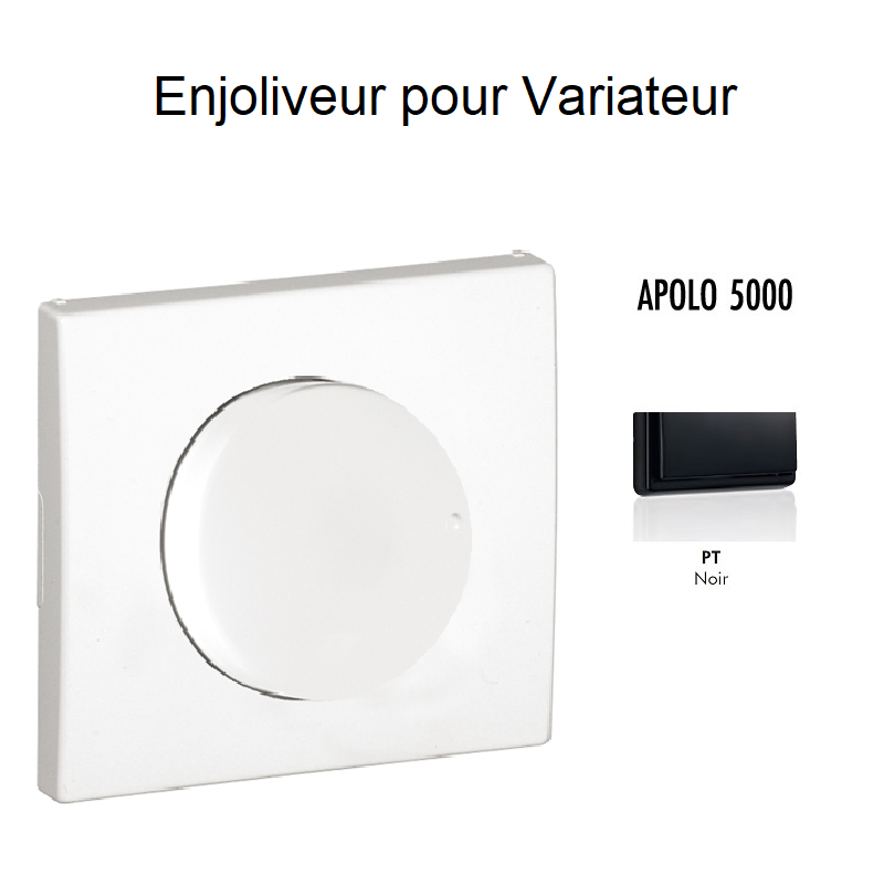 Enjoliveur pour variateur APOLO5000 50721TPT Noir