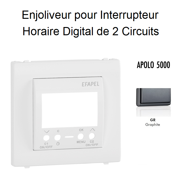 Enjoliveur pour interrupteur horaire digital 2 circuits APOLO5000 50744TGR Graphite