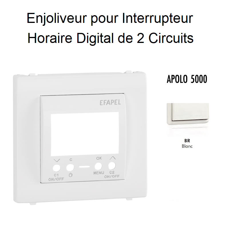 Enjoliveur pour interrupteur horaire digital 2 circuits APOLO5000 50744TBR Blanc
