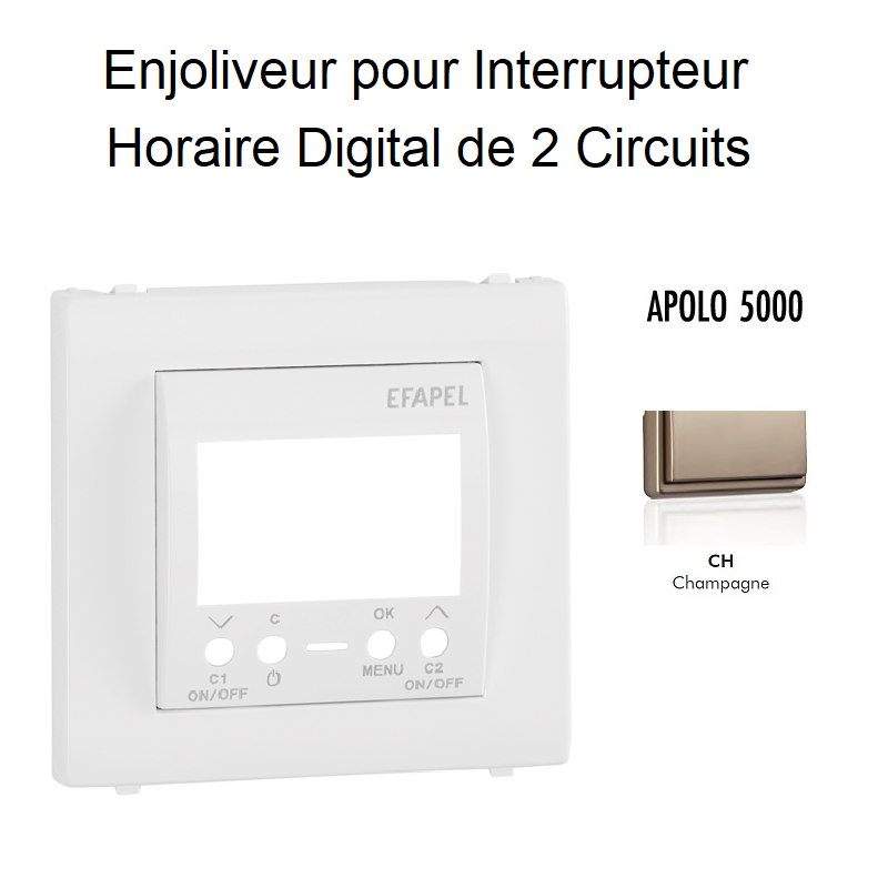 Enjoliveur pour interrupteur horaire digital 2 circuits APOLO5000 50744TCH Champagne