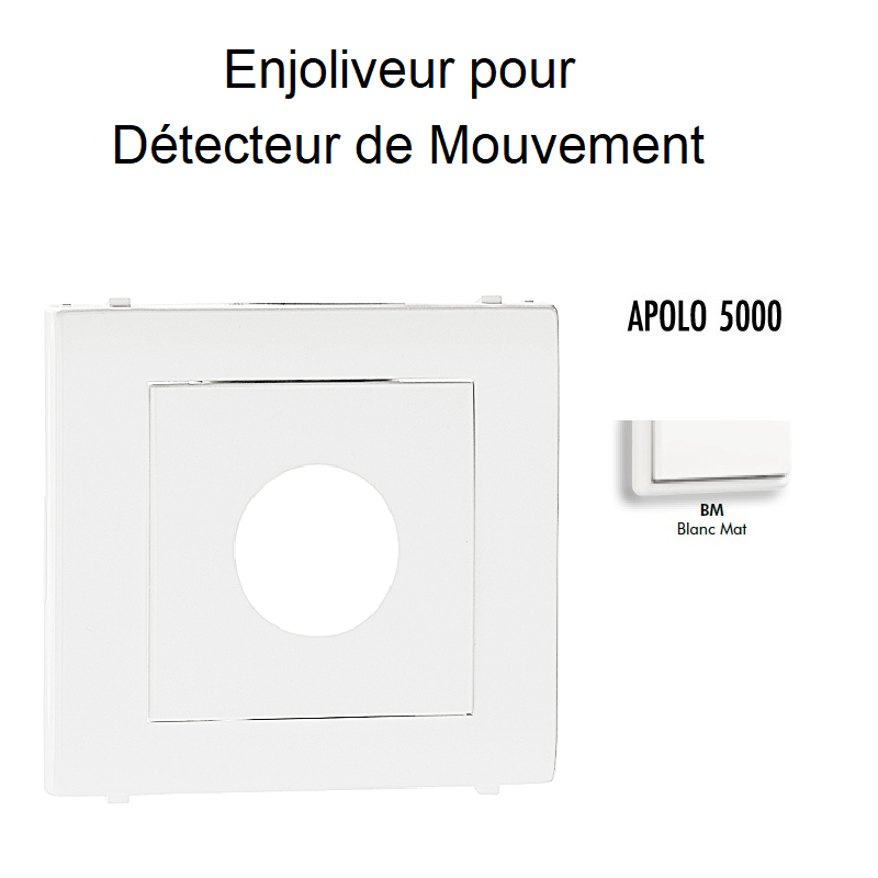 Enjoliveur pour détectuer de mouvement APOLO5000 50401TBM Blanc MAT