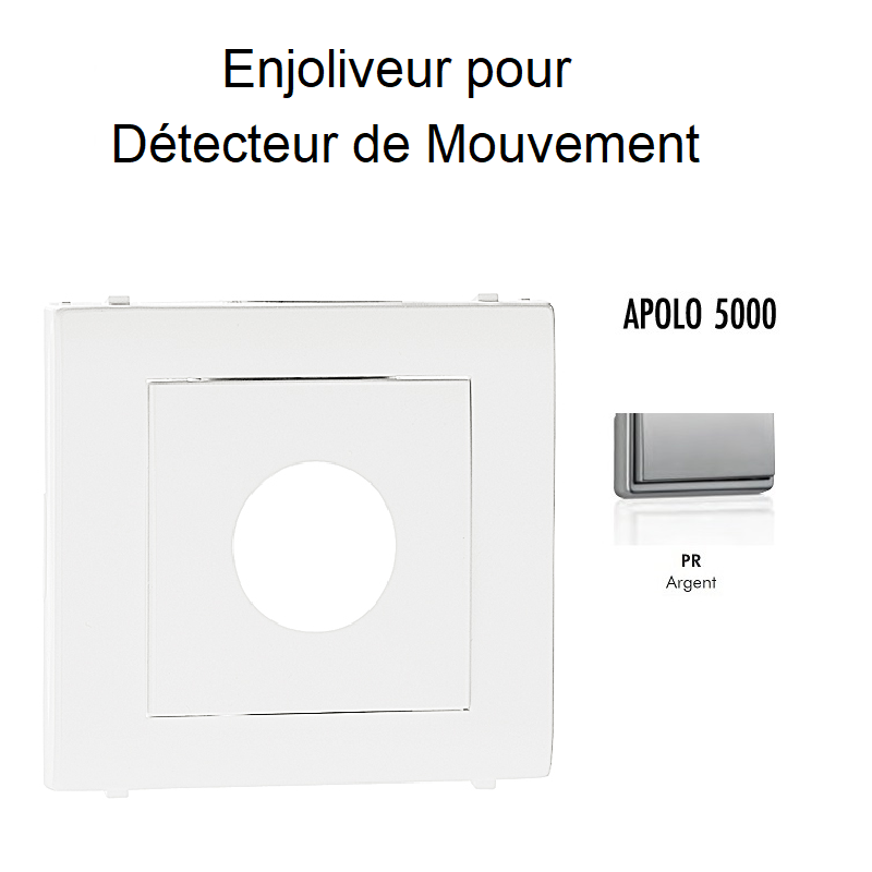 Enjoliveur pour détectuer de mouvement APOLO5000 50401TPR Argent