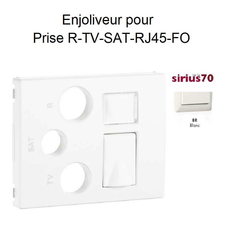 Enjoliveur pour prise R TV SAT RJ45 Fibre Optique Sirius 70770TBR Blanc