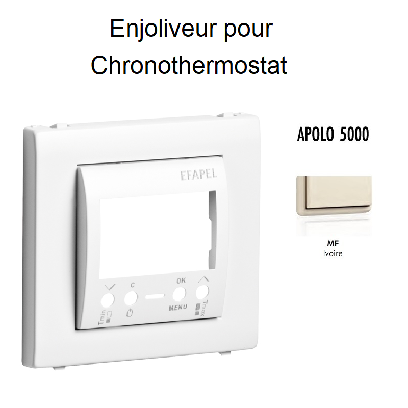 Enjoliveur pour chronothermostatl APOLO5000 50740TMF Ivoire