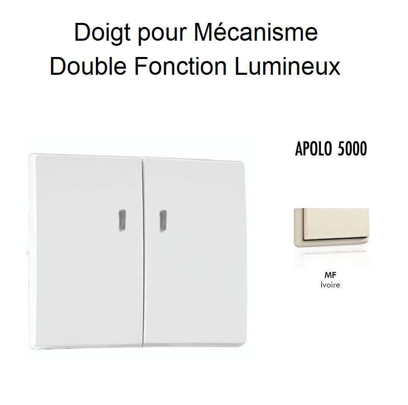 Doigt Double Fonction Lumineux APOLO5000 50615TMF Ivoire