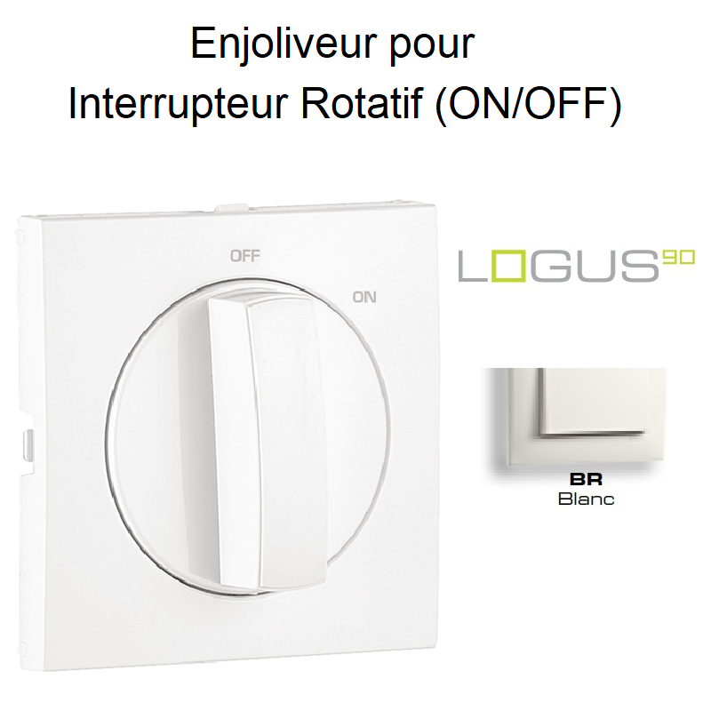 Enjoliveur pour Interrupteur rotatif Logus 90762TBR Blanc