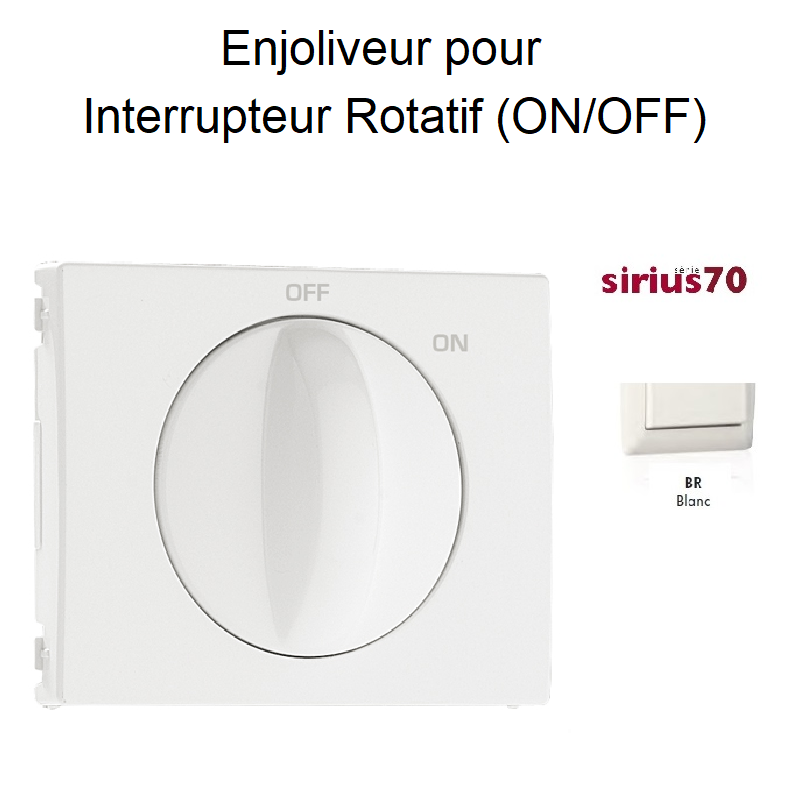 Enjoliveur pour Interrupteur Rotatif ON/OFF Sirius70 - BLANC