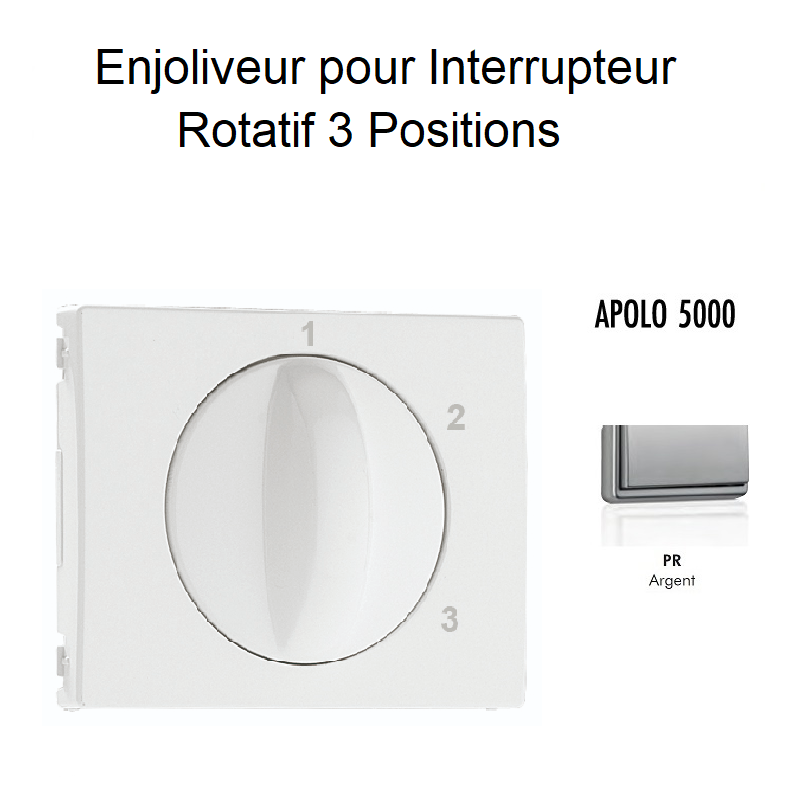 Enjoliveur pour Interrupteur rotatif 3 positions Apolo 50765TPR Argent