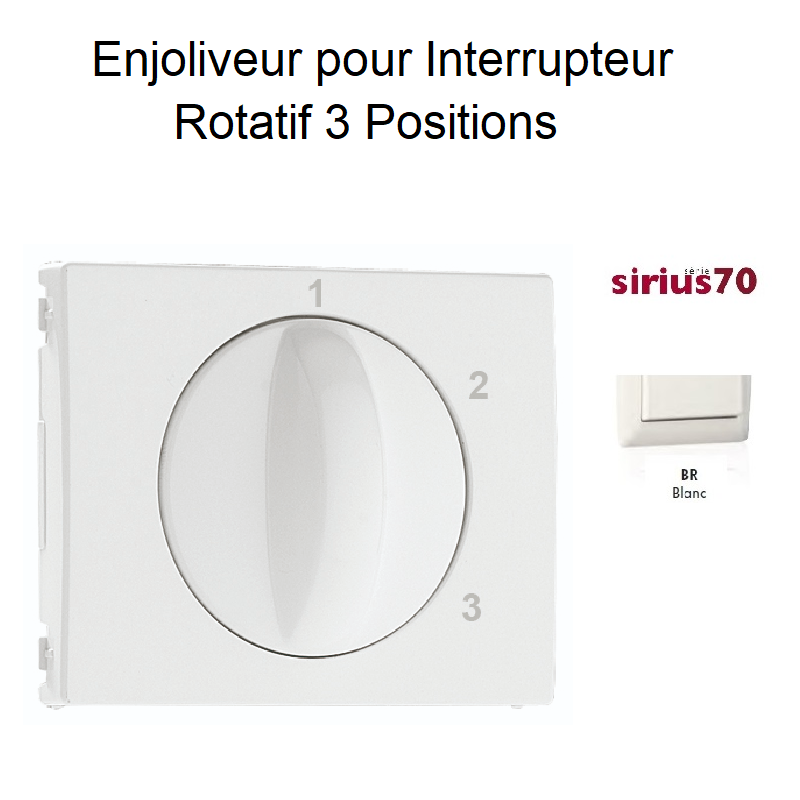 Enjoliveur pour interrupteur rotatif 3 positions Sirius70765TBR Blanc