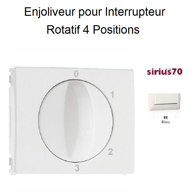 Enjoliveur pour interrupteur rotatif 4 positions Sirius70766TBR Blanc