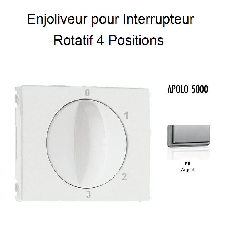 Enjoliveur pour Interrupteur rotatif 4 positions Apolo 50766TPR Argent