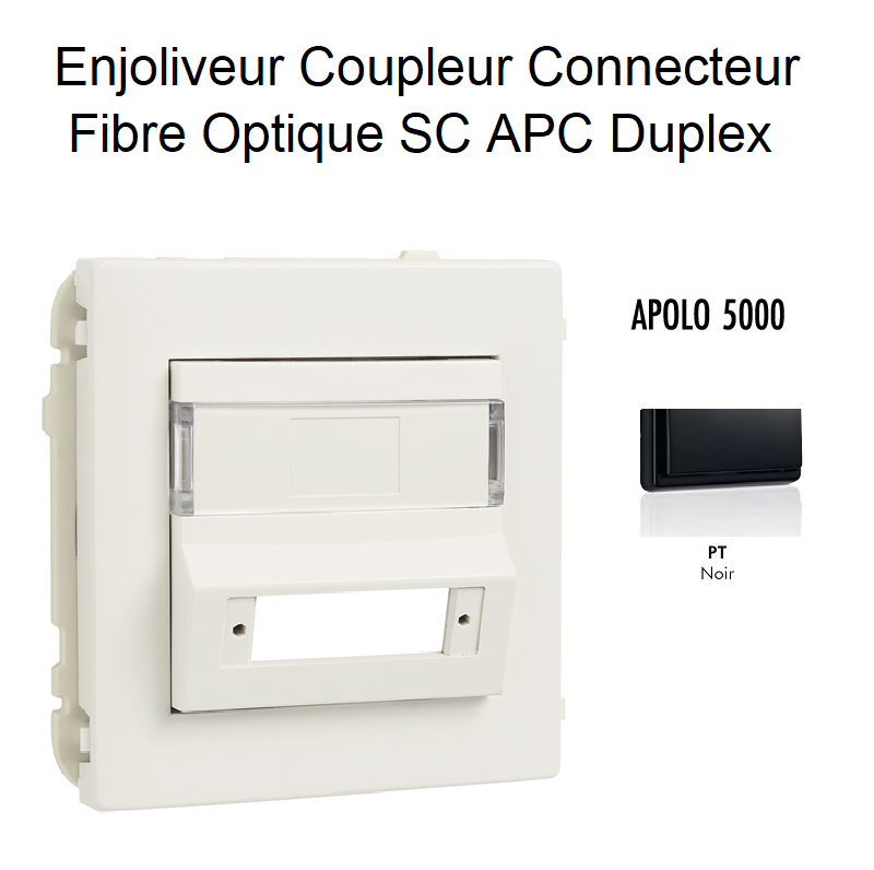 Enjoliveur Coupleur Connecteur fibre optique SC APC Duplex Apolo 50448SPT Noir