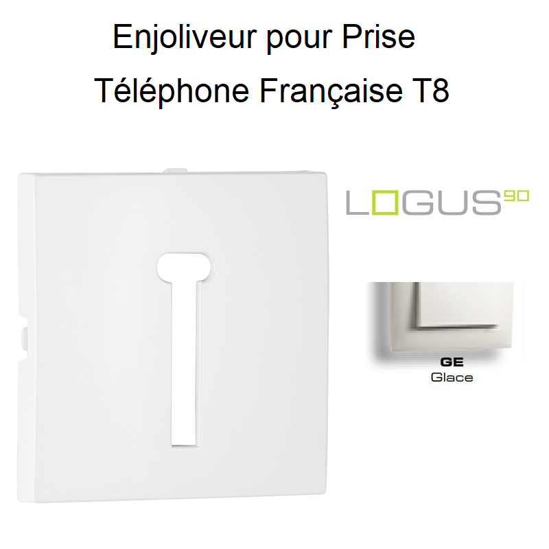 Enjoliveur pour prise de téléphone Française T8 Logus 90718TGE Glace