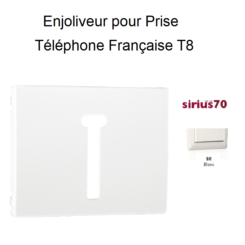 Enjoliveur de prise de tépléphone Française T8 Sirius 70718TBR Blanc
