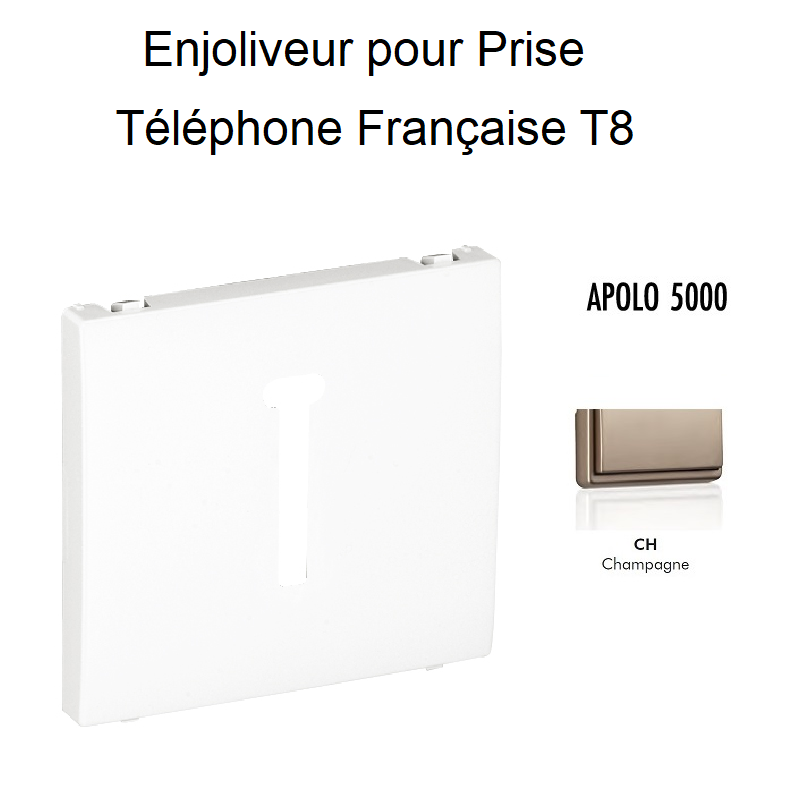 Enjoliveur pour prise de téléphone Française T8 Apolo 50718TCH Champagne