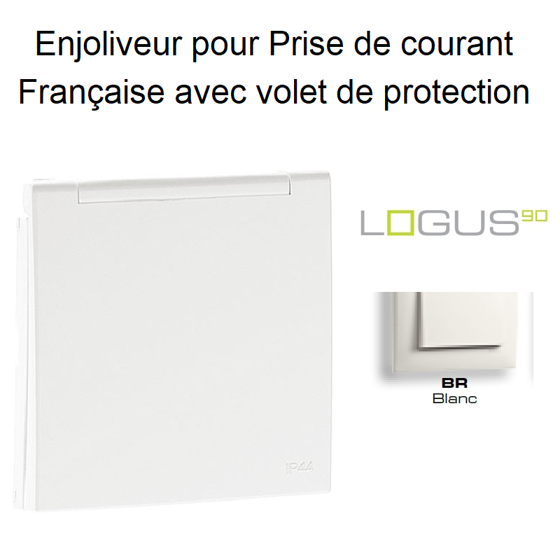 Enjoliveur Prise de courant Française avec Volet de Protection IP44 Logus90 - BLANC