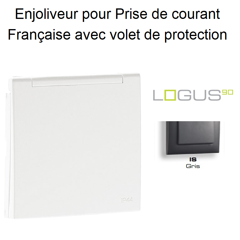Enjoliveur pour Prise de courant française avec volet de protection Logus 90654TIS Gris