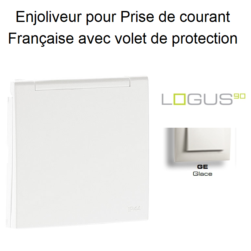 Enjoliveur pour Prise de courant française avec volet de protection Logus 90654TGE Glace