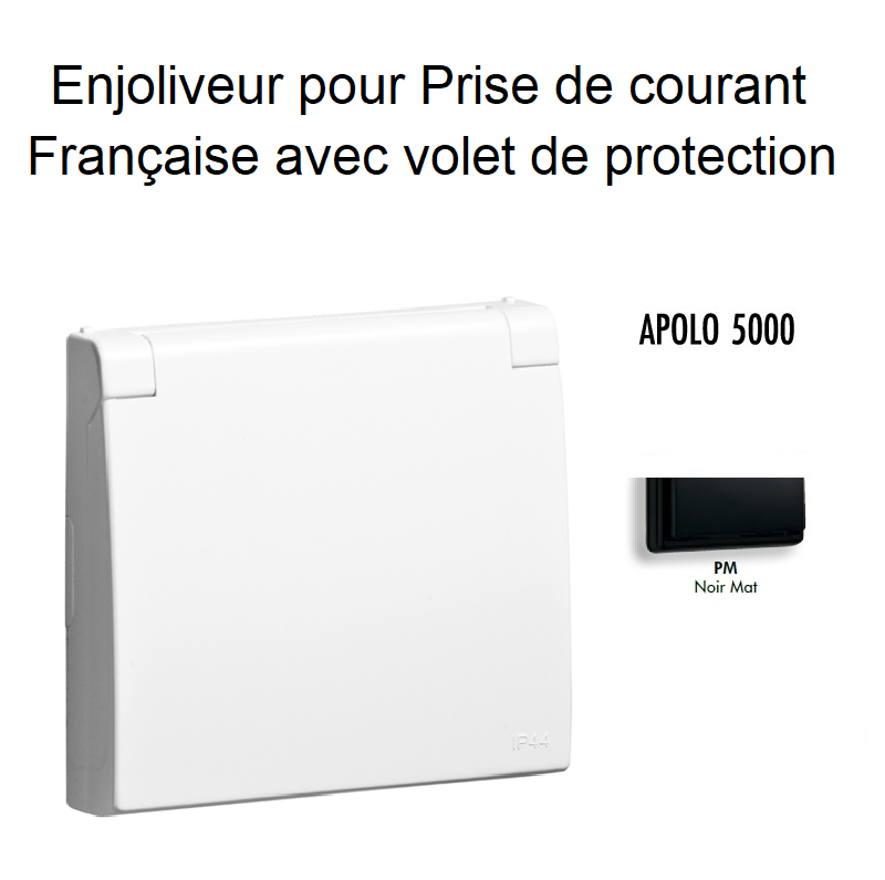 Enjoliveur pour prise de courant Française avec volet de protection APOLO5000 50654TPM Noir MAT
