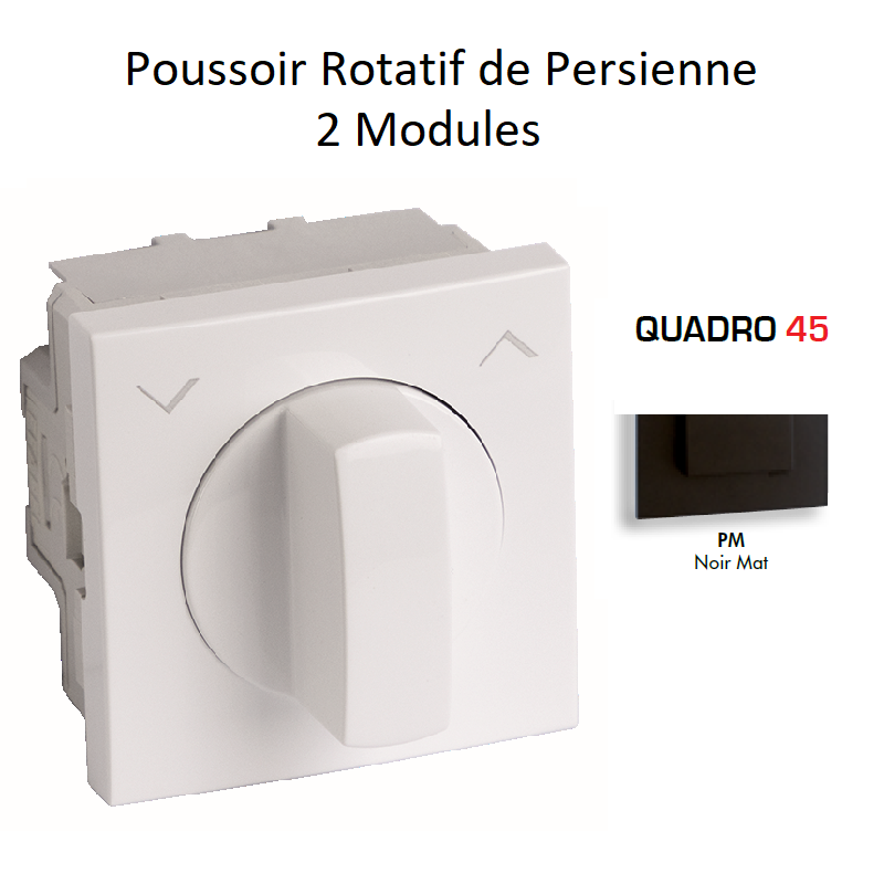 Poussoir Rotatif de Persienne - 2 Modules Quadro 45303SPM